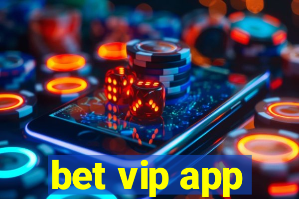 bet vip app